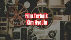6 Film Terbaik Kim Hyo Jin yang selalu Sukses Membuat Penonton Terpukau